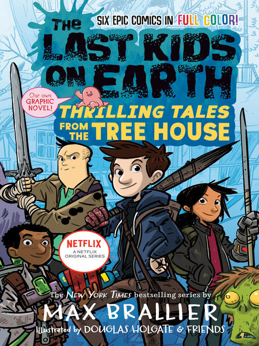 Title details for The Last Kids on Earth: Thrilling Tales from the Tree House by Max Brallier - Available